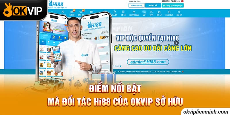 Điểm nổi bật mà đối tác HI88 của OKVIP sở hữu