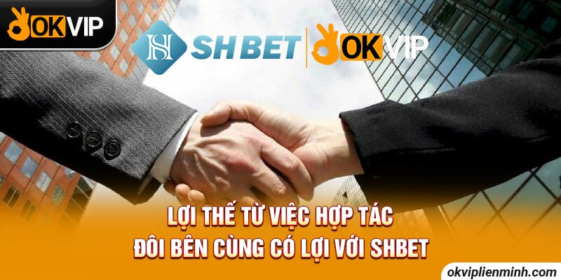 Lợi thế từ việc hợp tác đôi bên cùng có lợi
